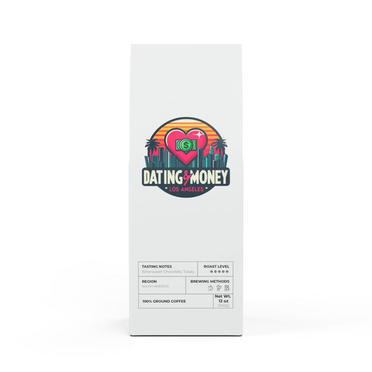 Dating & Money STRONG Coffee Blend (Dark French Roast)